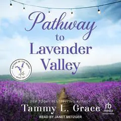 Pathway to Lavender Valley Audibook, by Tammy L. Grace