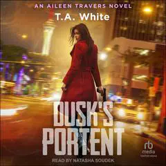 Dusk’s Portent Audibook, by T. A. White