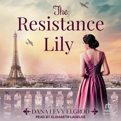 The Resistance Lily Audibook, by Dana Levy Elgrod
