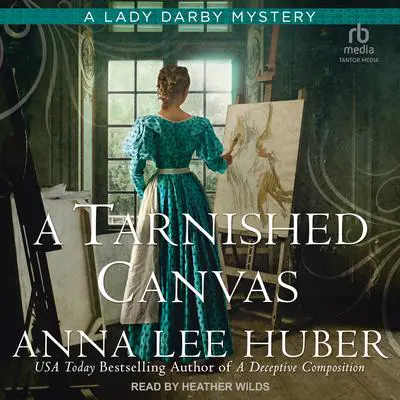 A Tarnished Canvas Audibook, by Anna Lee Huber