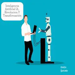 Inteligencia Artificial IA- Revolución Y Transformación Audibook, by Onofre Quezada