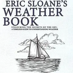 Eric Sloane's Weather Book: Unlocking the Secrets of the Sky: A Timeless Guide to Understanding Weather Audibook, by Eric Sloane