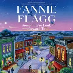 Something to Look Forward To: Fictions Audibook, by Fannie Flagg