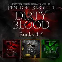 Dirty Blood: Books 4-6 Audibook, by Penelope Barsetti