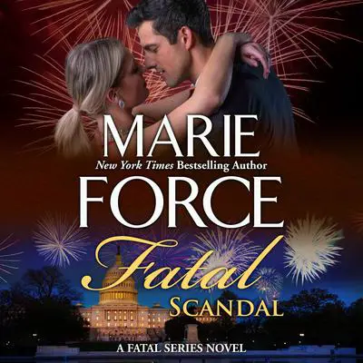 Fatal Scandal Audibook, by Marie Force
