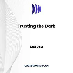 Trusting the Dark Audibook, by 