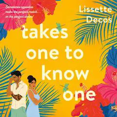 Takes One to Know One Audibook, by Lissette Decos
