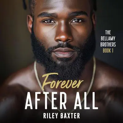 Forever After All Audibook, by Riley Baxter
