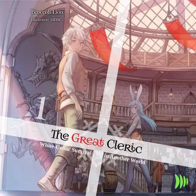 The Great Cleric: Volume 1 Audibook, by Broccoli Lion
