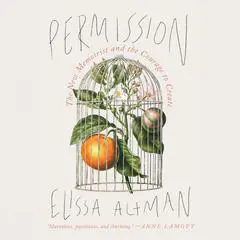 Permission: The New Memoirist and the Courage to Create Audibook, by Elissa Altman