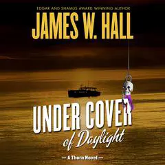 Under Cover of Daylight Audibook, by James W. Hall