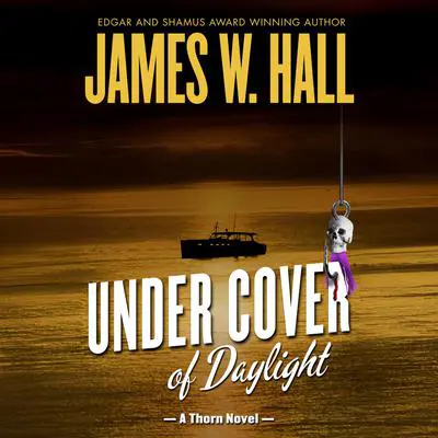 Under Cover of Daylight Audibook, by James W. Hall