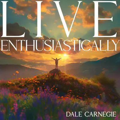 Live Enthusiastically!: Formulas, Stories, and Insights Audibook, by Dale Carnegie 