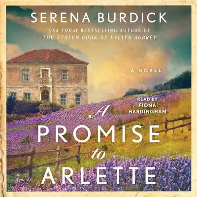 Promise to Arlette: A Novel Audibook, by Serena Burdick
