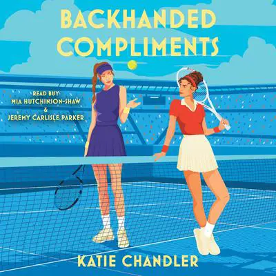 Backhanded Compliments: A Novel Audibook, by Katie Chandler
