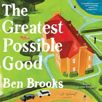 The Greatest Possible Good: A Novel Audibook, by Ben Brooks