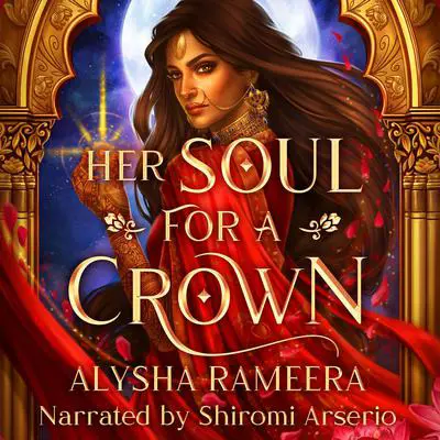 Her Soul for a Crown Audibook, by Alysha Rameera
