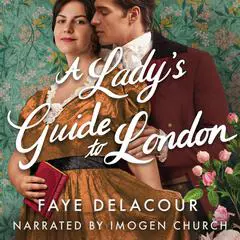 A Lady's Guide to London Audibook, by Faye Delacour