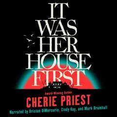 It Was Her House First Audibook, by Cherie Priest