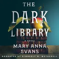 The Dark Library: A Novel Audibook, by Mary Anna Evans