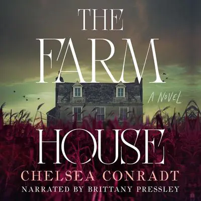 The Farmhouse Audibook, by Chelsea Conradt