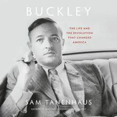 Buckley: The Life and the Revolution That Changed America Audibook, by Sam Tanenhaus