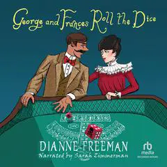 George and Frances Roll the Dice Audibook, by Dianne Freeman