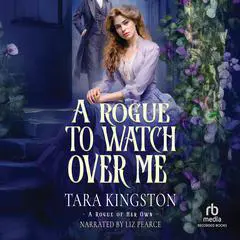 A Rogue to Watch Over Me Audibook, by Tara Kingston