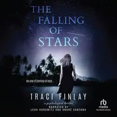 The Falling of Stars: A Psychological Thriller Audibook, by Traci Finlay