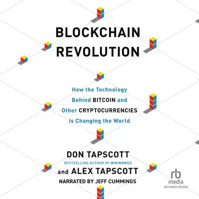 Blockchain Revolution: How the Technology Behind Bitcoin and Other Cryptocurrencies Is Changing the World Audibook, by Don Tapscott