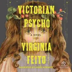 Victorian Psycho Audibook, by Virginia Feito