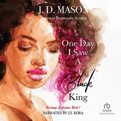 One Day I Saw A Black King Audibook, by J. D. Mason
