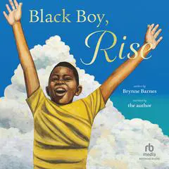 Black Boy, Rise Audibook, by Brynne Barnes