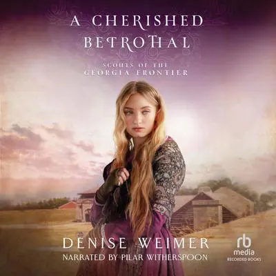A Cherished Betrothal Audibook, by Denise Weimer