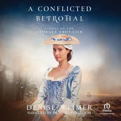A Conflicted Betrothal Audibook, by Denise Weimer