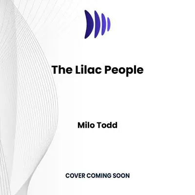 The Lilac People Audibook, by Milo Todd