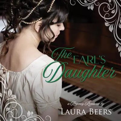 The Earl's Daughter: A Regency Romance Audibook, by Laura Beers