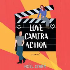 Love, Camera, Action Audibook, by Noel Stark