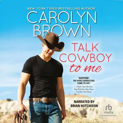 Talk Cowboy to Me Audibook, by Carolyn Brown