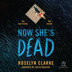Now She's Dead Audibook, by Roselyn Clarke