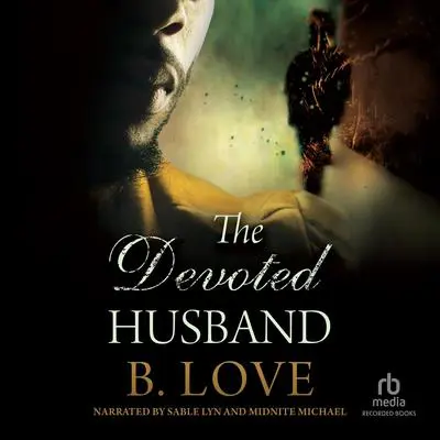 The Devoted Husband Audibook, by B. Love