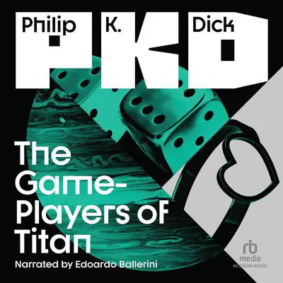 The Game-Players of Titan Audibook, by Philip K. Dick