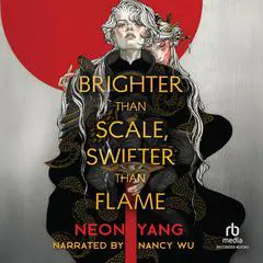 Brighter than Scale, Swifter than Flame Audibook, by Neon Yang