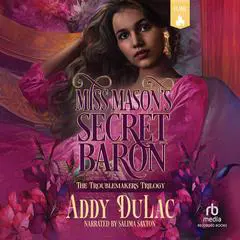 Miss Mason's Secret Baron: A Victorian Historical Romance Audibook, by Addy DuLac