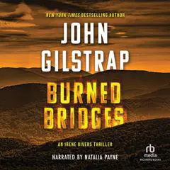 Burned Bridges Audibook, by John Gilstrap