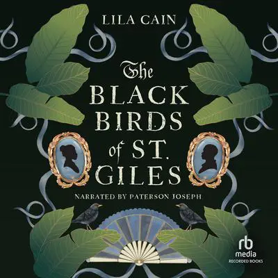 The Blackbirds of St. Giles Audibook, by Lila Cain
