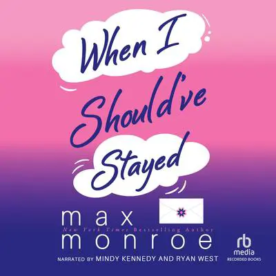 When I Should've Stayed Audibook, by Max Monroe