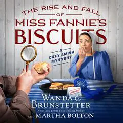 The Rise and Fall of Miss Fannie's Biscuits: A Cozy Amish Mystery Audibook, by 