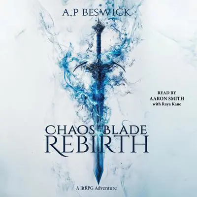 Chaos Blade: Rebirth Audibook, by A.P Beswick