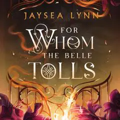 For Whom the Belle Tolls Audibook, by Jaysea Lynn